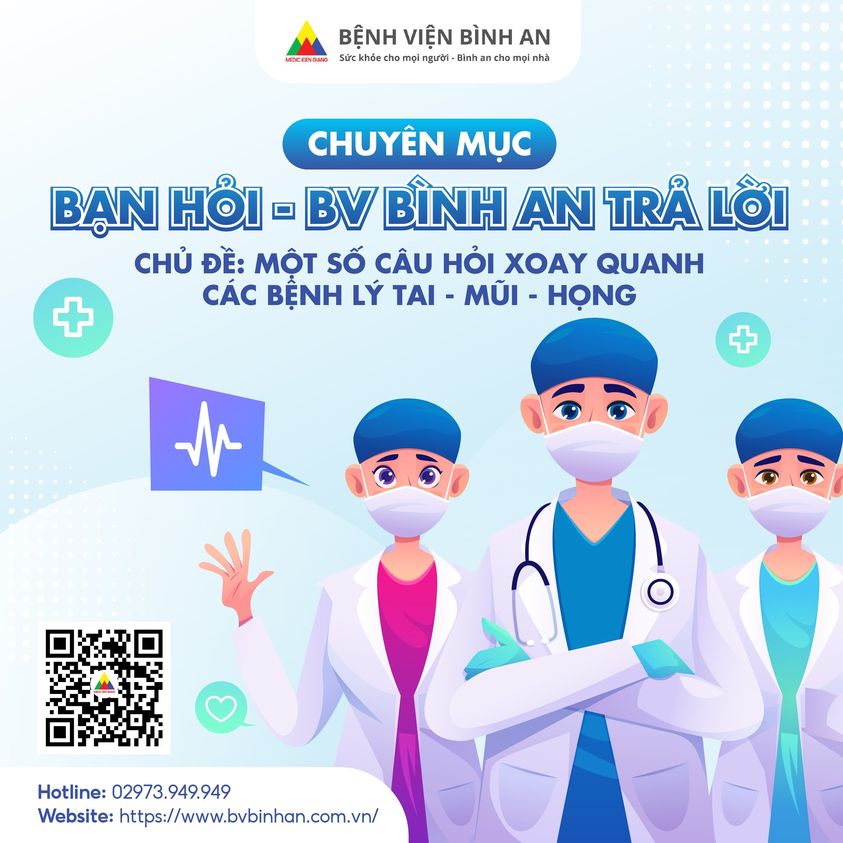 Chủ đề: Một số câu hỏi xoay quanh về bệnh lý TAI – MŨI – HỌNG