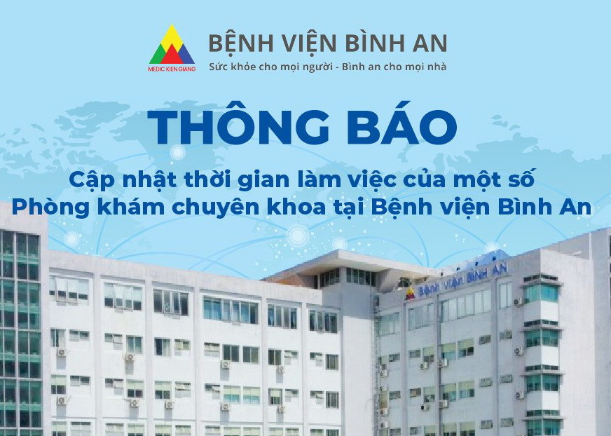 Thông báo cập nhật thời gian làm việc của một số phòng khám chuyên khoa tại bệnh viện Bình An